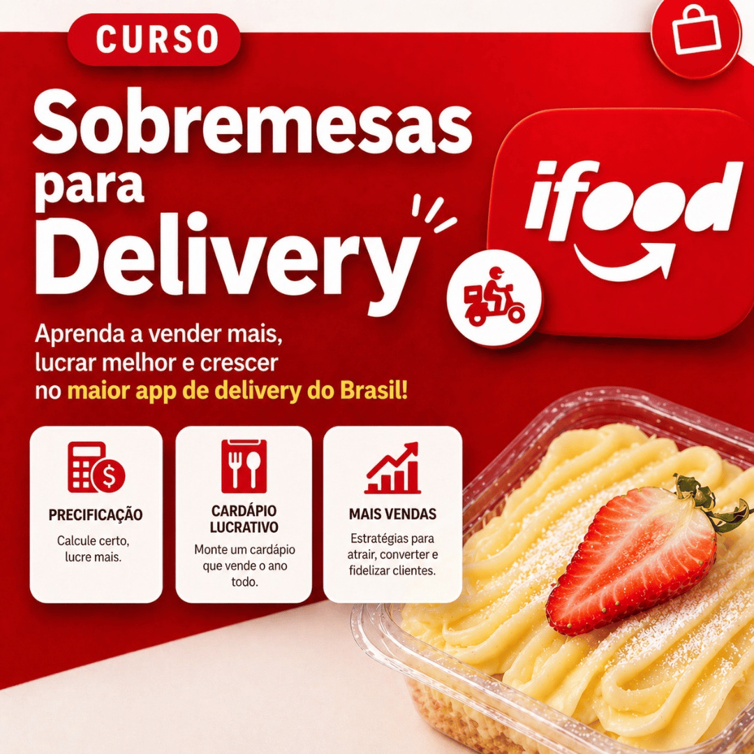 Curso Sobremesas para Delivery Faça e Venda o Ano Todo 16/07/26 09h às 12h30